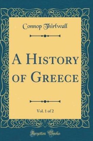 Cover of A History of Greece, Vol. 1 of 2 (Classic Reprint)