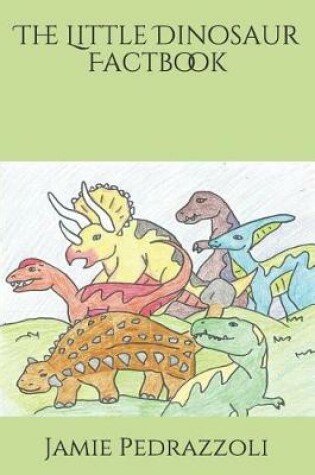 Cover of The Little Dinosaur Factbook