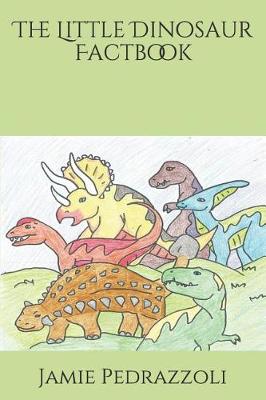 Book cover for The Little Dinosaur Factbook