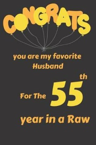 Cover of Congrats You Are My Favorite Husband for the 55th Year in a Raw