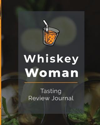 Book cover for Whiskey Woman Tasting Review Journal