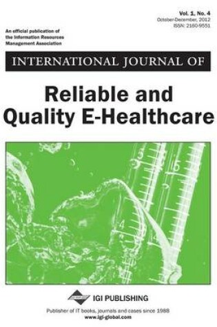 Cover of International Journal of Reliable and Quality E-Healthcare, Vol 1 ISS 4