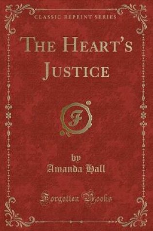 Cover of The Heart's Justice (Classic Reprint)