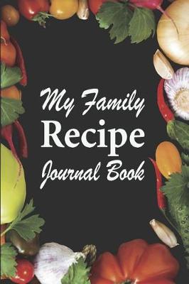 Book cover for My Family Recipes Journal Book