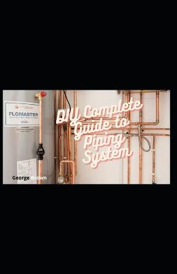 Book cover for DIY Complete Guide to Piping System