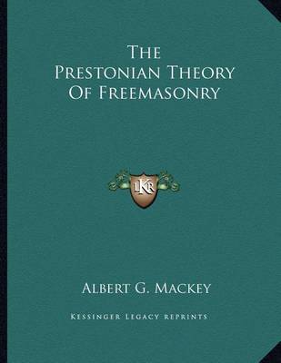 Book cover for The Prestonian Theory of Freemasonry