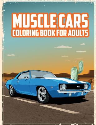 Book cover for Muscle Cars Coloring Book for Adults