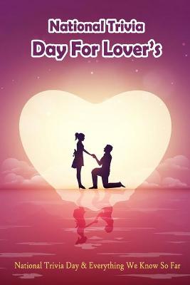 Book cover for National Trivia Day For Lover's