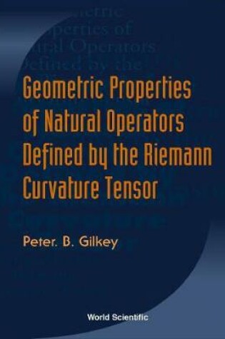 Cover of Geometric Properties Of Natural Operators Defined By The Riemann Curvature Tensor