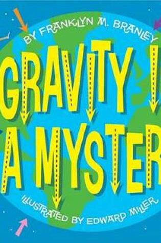 Cover of Gravity Is A Mystery