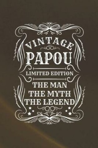 Cover of Vintage Papou Limited Edition The Man The Myth The Legend