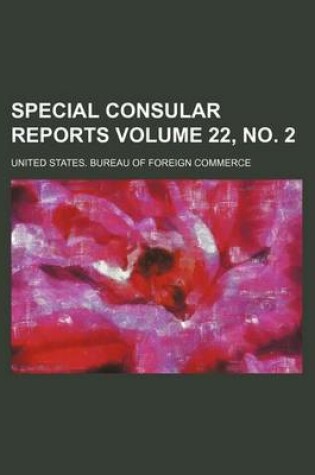 Cover of Special Consular Reports Volume 22, No. 2