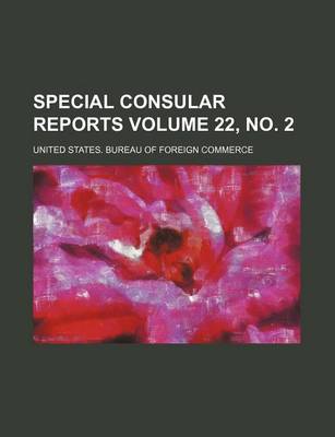 Book cover for Special Consular Reports Volume 22, No. 2