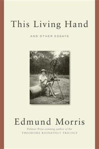 Cover of This Living Hand: And Other Essays