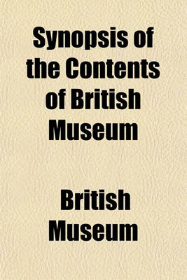 Book cover for Synopsis of the Contents of British Museum