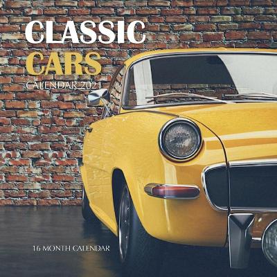 Book cover for Classic Cars Calendar 2021