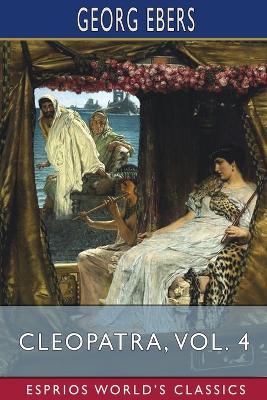 Book cover for Cleopatra, Vol. 4 (Esprios Classics)