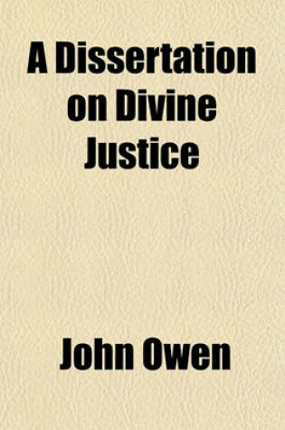 Cover of A Dissertation on Divine Justice