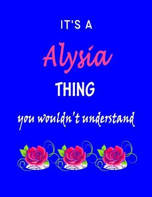 Book cover for It's A Alysia Thing You Wouldn't Understand