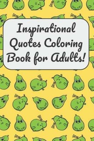 Cover of Inspirational Quotes Coloring Book for Adults!