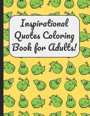 Book cover for Inspirational Quotes Coloring Book for Adults!