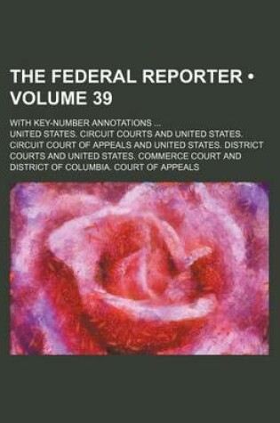 Cover of The Federal Reporter (Volume 39); With Key-Number Annotations