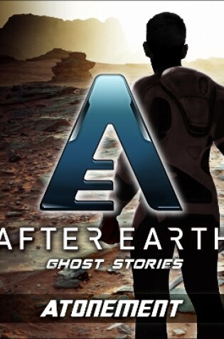 Cover of Atonement - After Earth: Ghost Stories (Short Story)