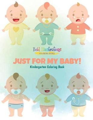 Book cover for Just for My Baby! Kindergarten Coloring Book