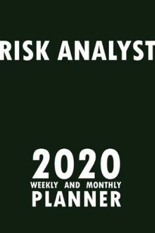 Cover of Risk Analyst 2020 Weekly and Monthly Planner