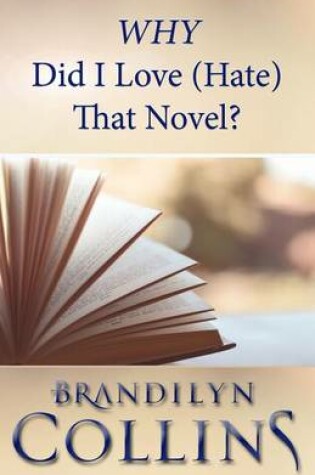 Cover of WHY Did I Love (Hate) That Novel?