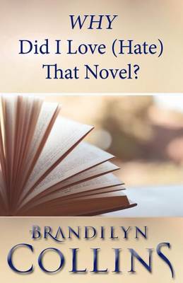Book cover for WHY Did I Love (Hate) That Novel?