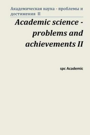 Cover of Academic Science - Problems and Achievements II