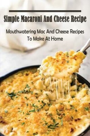 Cover of Simple Macaroni And Cheese Recipe