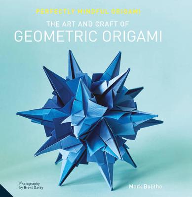 Cover of Perfectly Mindful Origami - The Art and Craft of Geometric Origami