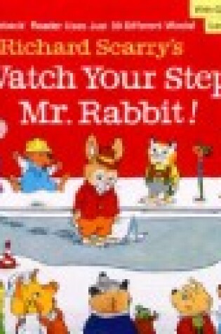 Cover of Richard Scarry's Watch Your Step, Mr. Rabbit!