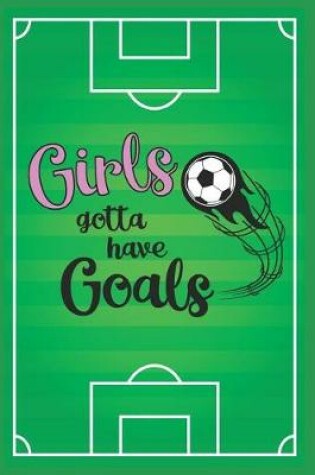 Cover of Girls Gotta Have Goals