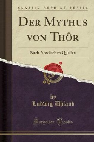 Cover of Der Mythus von Thôr: Nach Nordischen Quellen (Classic Reprint)