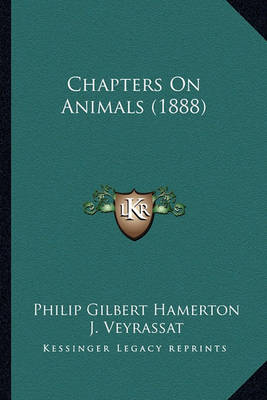 Book cover for Chapters on Animals (1888) Chapters on Animals (1888)