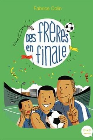 Cover of Des Freres En Finale