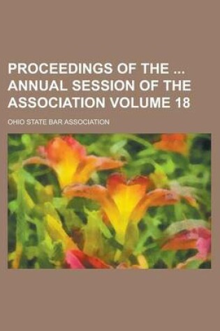 Cover of Proceedings of the Annual Session of the Association Volume 18