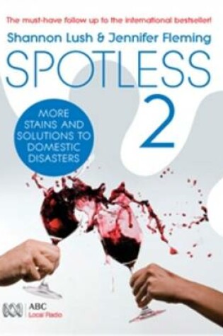 Cover of Spotless 2: More Room-by-Room Solutions to Domestic Disasters