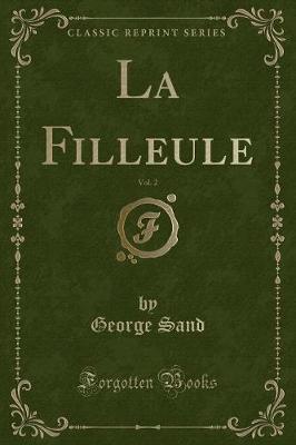 Book cover for La Filleule, Vol. 2 (Classic Reprint)