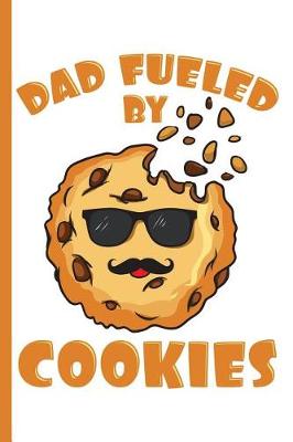 Book cover for Fueled by Cookies, Chocolate Chip and Nuts Dessert