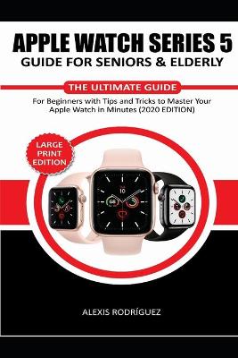 Book cover for Apple Watch Series 5 Guide for Seniors & Elderly