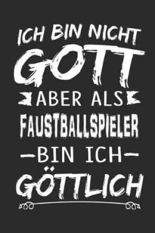 Cover of Ich bin nicht Gott aber als Faustballspieler bin ich goettlich