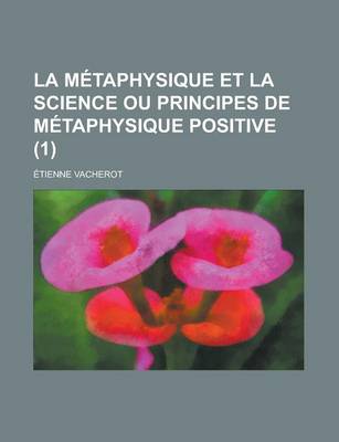 Book cover for La Metaphysique Et La Science Ou Principes de Metaphysique Positive (1 )