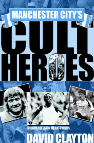 Cover of Manchester City's Cult Heroes