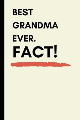 Book cover for Best Grandma Ever. Fact!