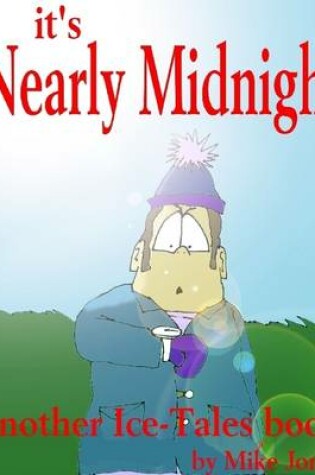 Cover of It's Nearly Midnight: Another Ice-Tails Book