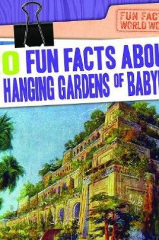 Cover of 20 Fun Facts about the Hanging Gardens of Babylon